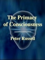 primacyofconsciousness